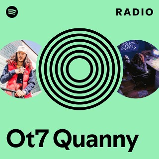 Ot7 Quanny | Spotify