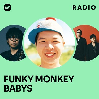 FUNKY MONKEY BABYS | Spotify