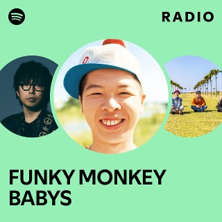 FUNKY MONKEY BABYS | Spotify