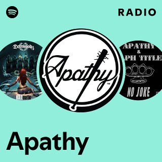 Apathy | Spotify