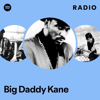 Big Daddy Kane | Spotify