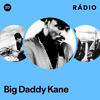 Big Daddy Kane | Spotify