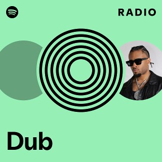 Dub Radio - playlist by Spotify | Spotify