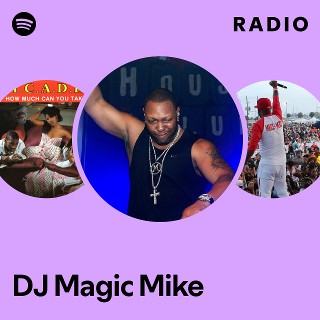 DJ Magic Mike | Spotify
