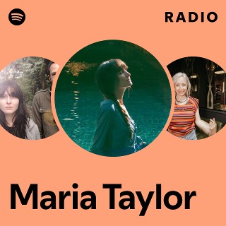 Maria Taylor | Spotify