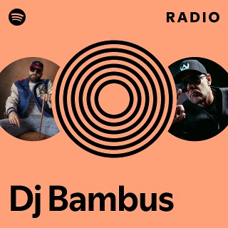Dj Bambus Radio | Spotify Playlist