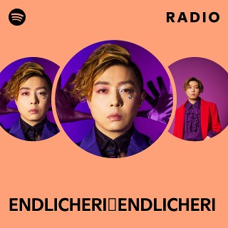 ENDLICHERI☆ENDLICHERI | Spotify