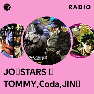 JO☆STARS 〜TOMMY,Coda,JIN〜 | Spotify