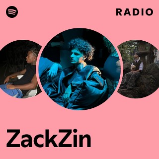 ZackZin Radio | Spotify Playlist