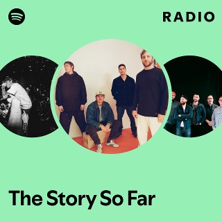 The Story So Far | Spotify