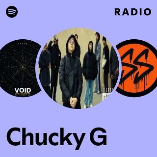 Chucky G | Spotify