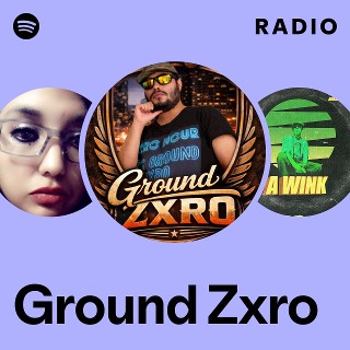 Ground Zxro | Spotify