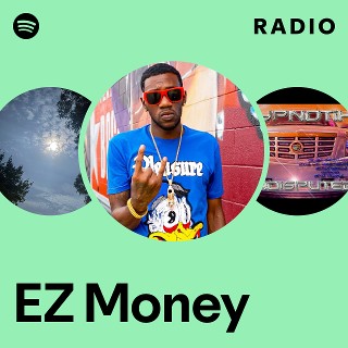 EZ Money Radio | Spotify Playlist