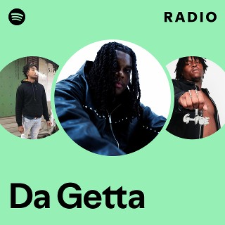 Da Getta Radio | Spotify Playlist