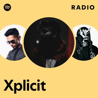 Xplicit | Spotify