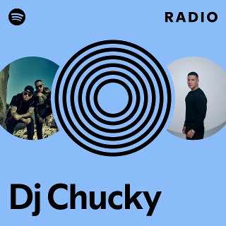 Dj Chucky | Spotify