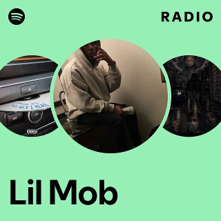 Lil Mob | Spotify