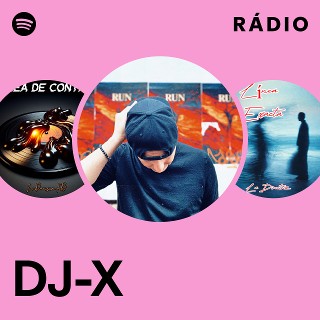 DJ-X | Spotify