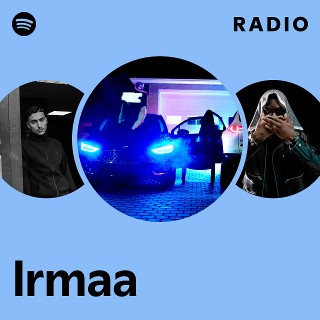 Irmaa Radio | Spotify Playlist