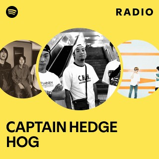 CAPTAIN HEDGE HOG | Spotify