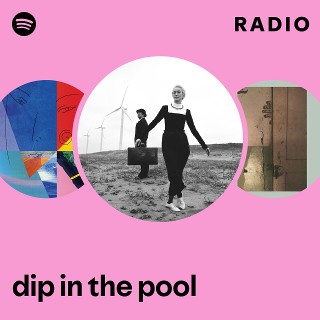 dip in the pool | Spotify