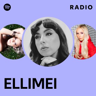 ELLIMEI Radio | Spotify Playlist