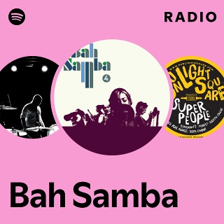 Bah Samba | Spotify