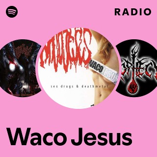 Waco Jesus | Spotify