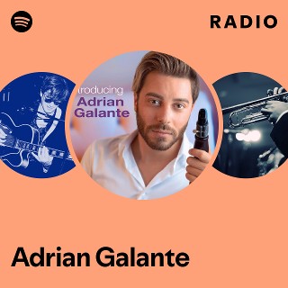 Adrian Galante Radio | Spotify Playlist