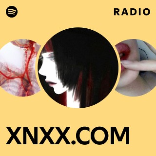 XNXX.COM Radio | Spotify Playlist
