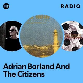Adrian Borland And The Citizens | Spotify