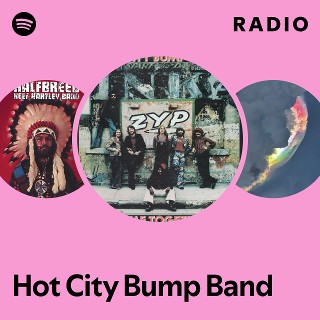 Hot City Bump Band | Spotify