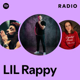 LIL Rappy Radio | Spotify Playlist