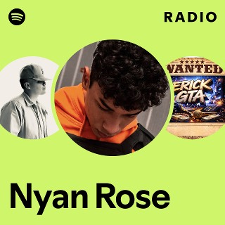 Nyan Rose | Spotify