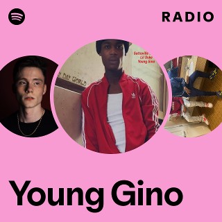 Young Gino Radio | Spotify Playlist