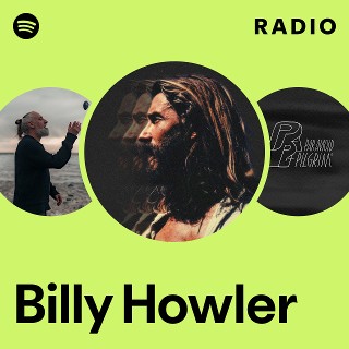 Billy Howler Radio | Spotify Playlist
