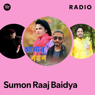 Sumon Raaj Baidya Radio | Spotify Playlist