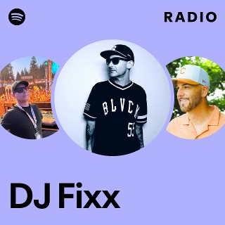 DJ Fixx | Spotify