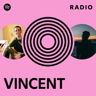 VINCENT Radio | Spotify Playlist