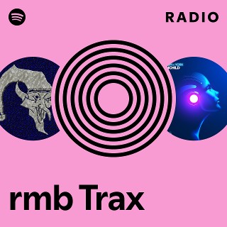 rmb Trax Radio - playlist by Spotify | Spotify