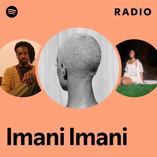 Imani Imani Radio | Spotify Playlist
