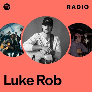 Luke Rob Radio | Spotify Playlist