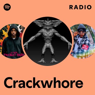 Crackwhore Radio | Spotify Playlist