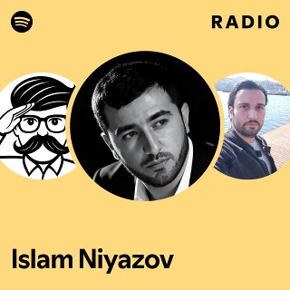 Islam Niyazov Radio | Spotify Playlist