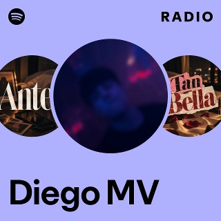 Diego MV Radio | Spotify Playlist