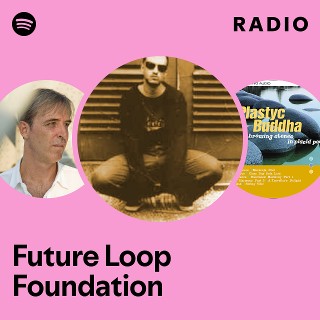 Future Loop Foundation | Spotify