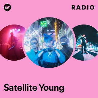 Satellite Young | Spotify