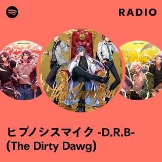 ヒプノシスマイク -D.R.B- (The Dirty Dawg) | Spotify
