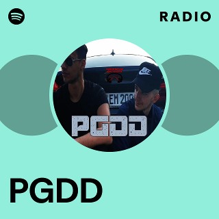 PGDD Radio - playlist by Spotify | Spotify