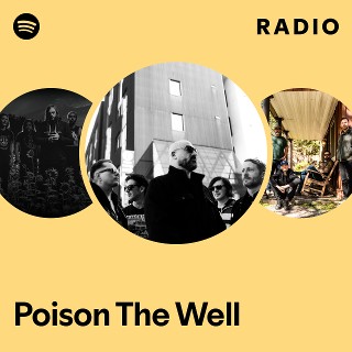 Poison The Well | Spotify